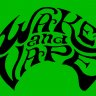 wake and vape