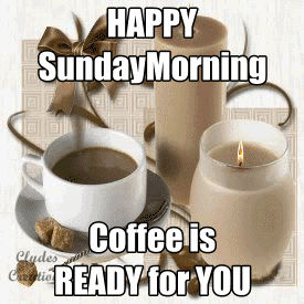 135331-Happy-Sunday-Morning-Coffee-Is-Ready-For-You.gif