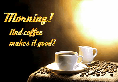 232582-Good-Morning-Coffee.gif