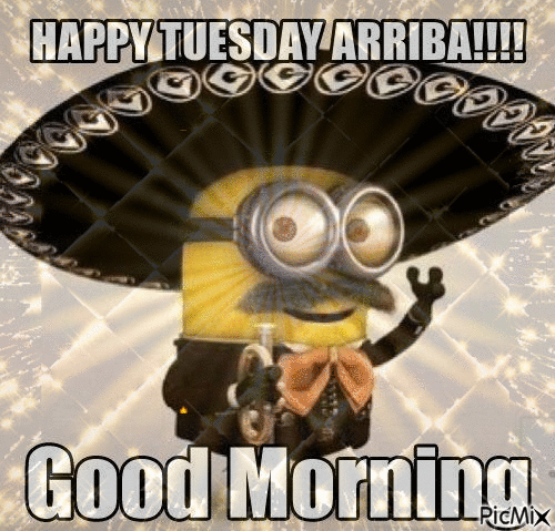 341355-Arriba-Happy-Tuesday-Good-Morning-Minion-Quote-Gif.gif