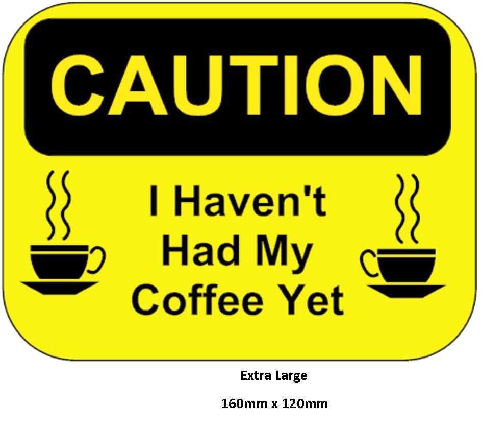 Variation-of-Funny-Warning-Sign-Caution-I039ve-Not-Had-My-Coffee-Sticker-Self-Adhesive-Office-201501280170-68f0.jpg