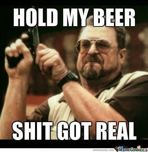 Hold+my+beer+Shit+Got+real.jpg