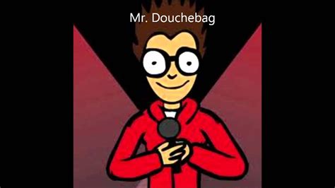 Mr. Douchebag (YourFavoriteMartian) - YouTube