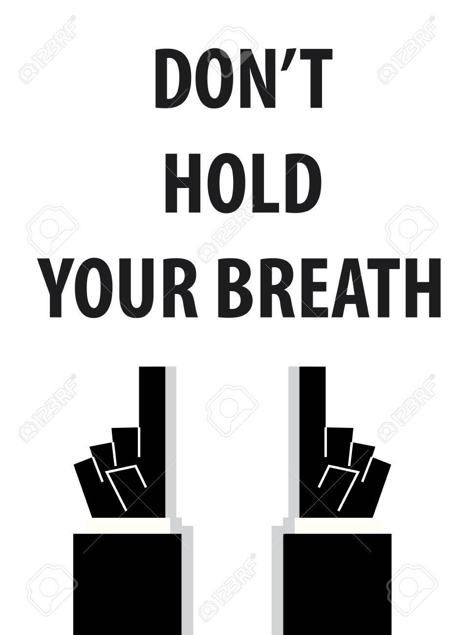 55905207-don-t-hold-your-breath-typography-vector-illustration.jpg